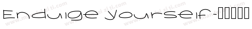 Endulge yourself字体转换